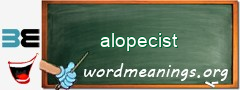 WordMeaning blackboard for alopecist